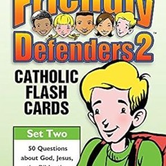 Read✔ ebook✔ ⚡PDF⚡ Friendly Defenders 2: Catholic Flash Cards