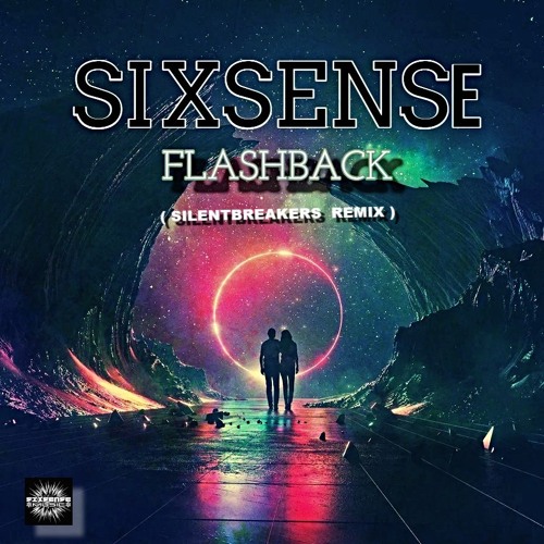 Sixsense - FLASHBACK (SilentBreakers Remix)2025