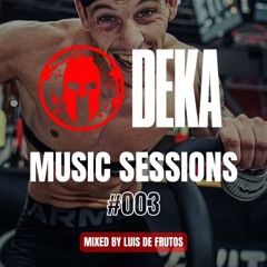 DEKA Music Sessions #003