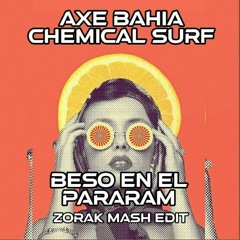 Chemical Surf Vs AB Josvic, Marquez Mireles - Beso En El Pararam (Zorak Tribal Mash Edit) Free D