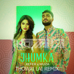 Muza X Xefer - Jhumka (Thowai Lai Remix)