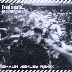 Fred Again... & Baby Keem - leavemealone (Shaun Ashley RMX) (Free Download)