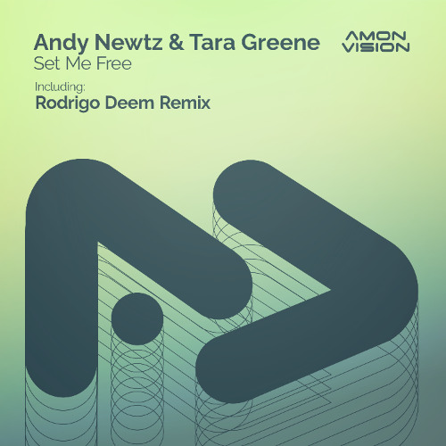 Andy Newtz & Tara Greene - Set Me Free (Rodrigo Deem Remix)