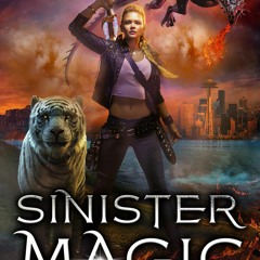 READ [PDF] Sinister Magic: An Urban Fantasy Dragon Series (Death Before Dragons