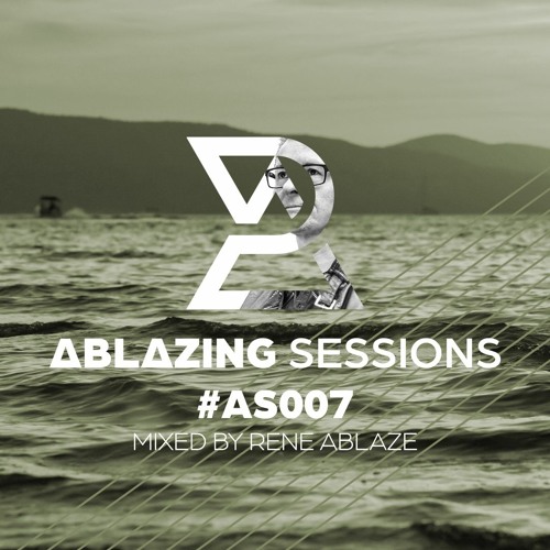 Ablazing Sessions 007 With Rene Ablaze