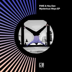 P.WE, Hey Dan  - Mysterious Ways (Original Mix)