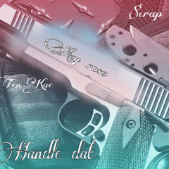 Acy Rose - (Handle Dat)Ft.Tenkae & Nsg Scrap