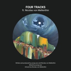 Four Tracks (ft. Nicolas von Mellenthin)