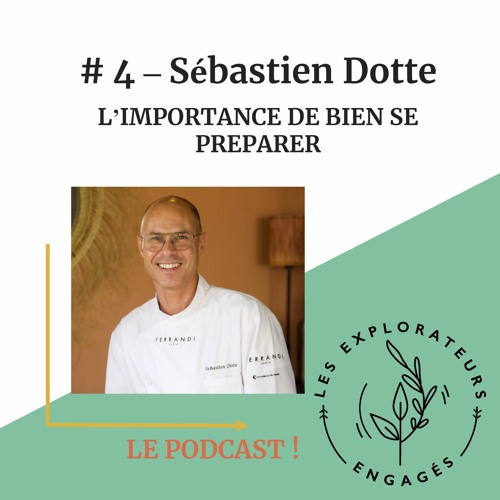 #4 Sébastien Dotte - L'importance De Bien Se Préparer