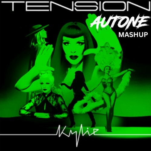 Kylie Minogue -  Tension Deep Down (Autone Mashup) FULL CLUB VERSION FREE DL
