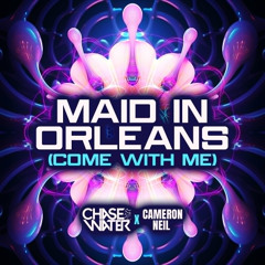 Maid In Orleans (Come With Me) - Chase Water & Cameron Neil (Master Loud) **FREE DOWNLOAD**