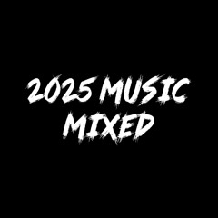 2025 MUSIC [MIXED]