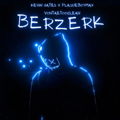 berzerk open verse (kevin gates x plaqueboymax) 5STAR VONTAETOOCLEAN