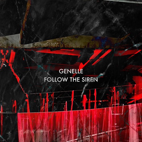 [PREMIERE] genelle - follow the siren (FREE DL)