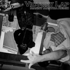 Victory Lap (Manny Mantra Remix) FREE DOWNLOAD