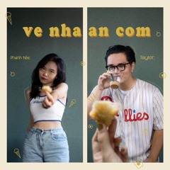 về nhà ăn cơm - Phanh nèe x Taylor