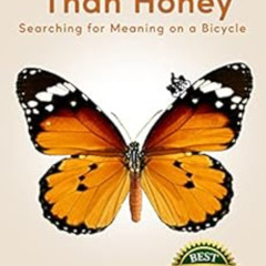 [Get] PDF 📪 Far Sweeter Than Honey: Searching for Meaning on a Bicycle by William Sp