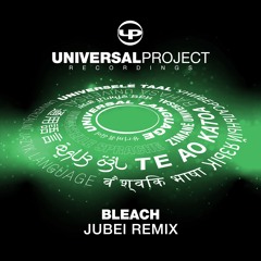 Universal Project - Bleach (Jubei Remix)