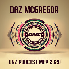 DAZ MCGREGOR - DNZ PODCAST MAY 2020 / FREE DOWNLOAD!