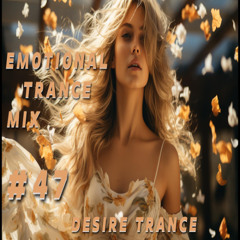 EMOTIONAL TRANCE MIX #47 - UPLIFTING & VOCAL TRANCE
