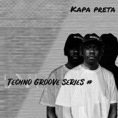 Techno Groove Series by Kapa Preta# Vol.I