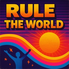 Rule The World