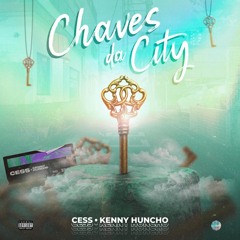 Chaves Da City - Cess x Kenny Huncho