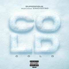 Cold (ft Ericvstro 7God)