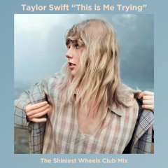 Taylor Swift - This is Me Trying (Russ RIch and Andy Allder Shiniest Wheels Remix)