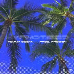 tommy ocean - hypnotized (prod. prodigy)