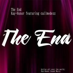 The End  (Kay-Honor featuring callmedezz)