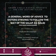 A General Word of Advice To Sisters Striving To Follow The Way of The Salaf | Shaykh Rāha Batts