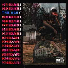Tru Baby - Khidari