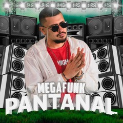 MEGAFUNK PANTANAL (DJ ELVIS MANKADA)
