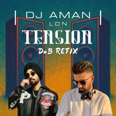 TENSION [DNB REMIX] | DJ AMAN X DILJIT DOSANJH