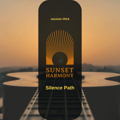 Silence Path | Sunset Harmony Seession #014