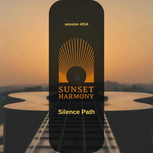 Silence Path | Sunset Harmony Seession #014