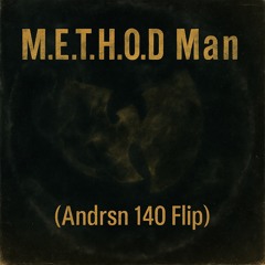 M.E.T.H.O.D Man (Andrsn 140 flip)