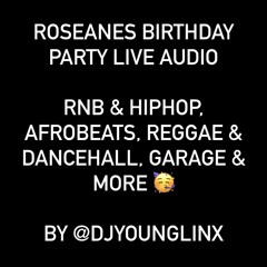 Roseanes Birthday Party (03/09/2022)RNB HIPHOP AFROBEATS DANCEHALL REGGAE & MORE BY @DJYOUNGLINX