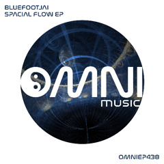 OUT NOW: BLUEFOOTJAI - SPACIAL FLOW EP (OmniEP438)