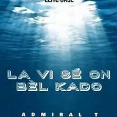 ADMIRAL-T LA VI SE ON BEL KADO