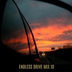 Endless Drive Mix.10