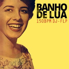 Banho De Lua (150BPM Remix) DJ-FLP