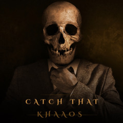 Khaaos - Catch That | ig: @ khaaosorm2t