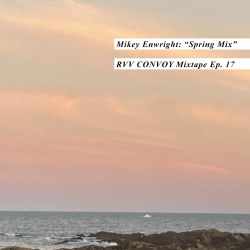 Mikey Enwright: "Spring Mix" - CONVOY 17