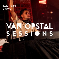 Van Opstal Sessions - January 2025