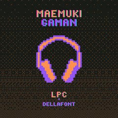 Maemuki Gaman | Dellafont X LPC