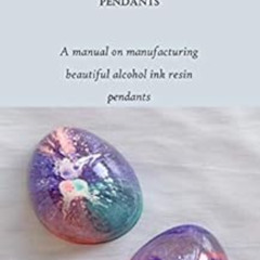 READ EPUB 📄 Alcohol Ink Resin Pendants: A manual on manufacturing beautiful alcohol