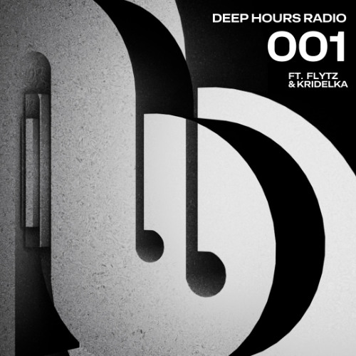 Deep Hours Radio 001 - Presented by Flytz  (ft. Kridelka)