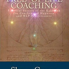 Get EBOOK 💙 Tree of Life Coaching: Practical Secrets of the Kabbalah for Coaches and